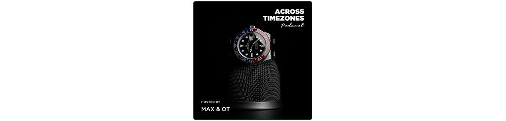 across timezones best podcasts about watches