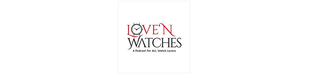 love n watches best podcasts about watches